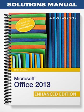 Solutions_Manual_for_New_Perspectives_on_Microsoft_Office_2013_First_Course_Enhanced_Edition_1st_Edition_by_Shaffer Solutions_Manual_for_New_Perspectives_on_Microsoft_Office_2013_First_Course_Enhanced_Edition_1st_Edition_by_Shaffer