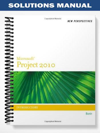 Solutions_Manual_for_New_Perspectives_on_Microsoft_Project_2010_Introductory_1st_Edition_by_Rachel_Biheller_Bunin
