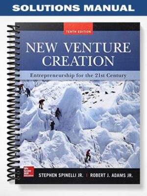 Solutions_Manual_for_New_Venture_Creation_Entrepreneurship_for_the_21st_Century_10th_Edition_by_Spinelli