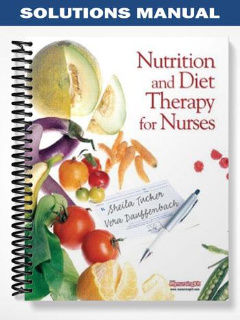 Solutions_Manual_for_Nutrition_and_Diet_Therapy_for_Nurses_1st_Edition_by_Sheila_Tucker Solutions_Manual_for_Nutrition_and_Diet_Therapy_for_Nurses_1st_Edition_by_Sheila_Tucker