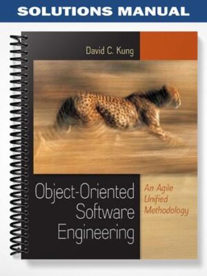 Solutions_Manual_for_Object Oriented_Software_Engineering_An_Agile_Unified_Methodology_1st_Edition_by_Kung