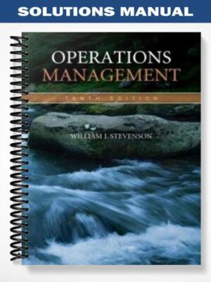 Solutions_Manual_for_Operations_Management_10th_Edition_by_Stevenson