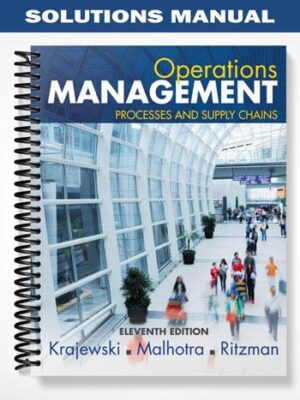 Solutions_Manual_for_Operations_Management_Processes_and_Supply_Chains_11th_Edition_by_Krajewski