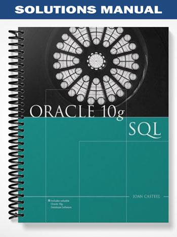 Solutions_Manual_for_Oracle_10g_SQL_1st_Edition_by_Joan_Casteel