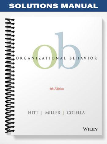Solutions_Manual_for_Organizational_Behavior_4th_Edition_by_Hitt Solutions_Manual_for_Organizational_Behavior_4th_Edition_by_Hitt