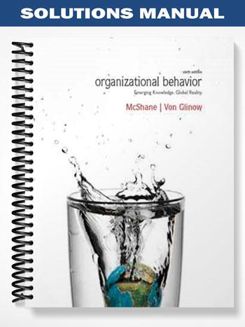 Solutions_Manual_for_Organizational_Behavior_Emerging_Knowledge_Global_Reality_6th_Edition_by_McShane