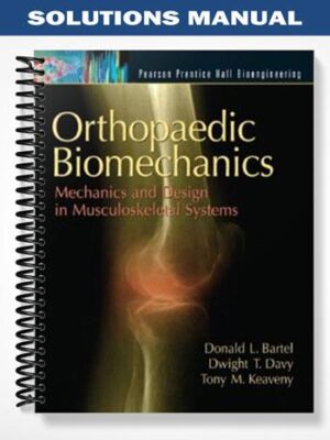 Solutions_Manual_for_Orthopaedic_Biomechanics_Mechanics_and_Design_in_Musculoskeletal_Systems_1st_Edition_by_Bartel
