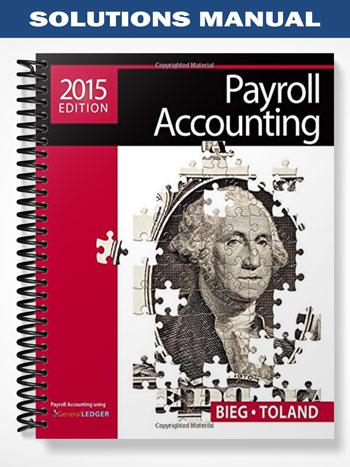 Solutions_Manual_for_Payroll_Accounting_2015_25th_Edition_by_Bieg