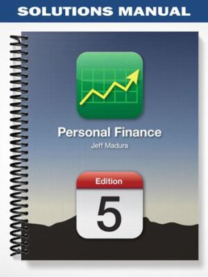 Solutions_Manual_for_Personal_Finance_5th_Edition_by_Jeff_Madura