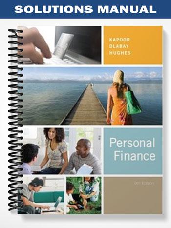 Solutions_Manual_for_Personal_Finance_9th_Edition_by_Kapoor Solutions_Manual_for_Personal_Finance_9th_Edition_by_Kapoor