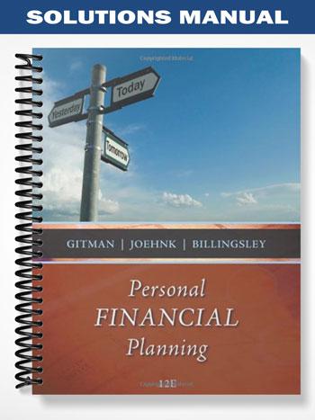 Solutions_Manual_for_Personal_Financial_Planning_12th_Edition_by_Gitman Solutions_Manual_for_Personal_Financial_Planning_12th_Edition_by_Gitman