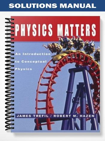 Solutions_Manual_for_Physics_Matters_An_Introduction_to_Conceptual_Physics_1st_Edition_by_Trefil