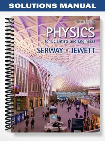 Solutions Manual for Physics for Scientists and Engineers 9th Edition ...