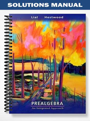 Solutions_Manual_for_Prealgebra_An_Integrated_Approach_1st_Edition_by_Lial Solutions_Manual_for_Prealgebra_An_Integrated_Approach_1st_Edition_by_Lial