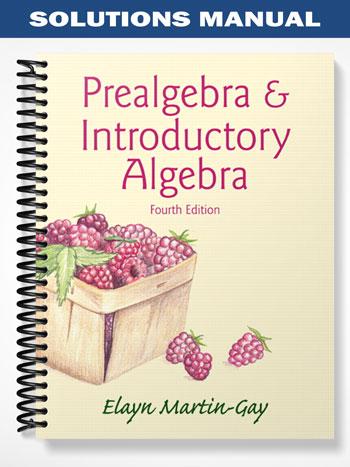 Solutions_Manual_for_Prealgebra__Introductory_Algebra_4th_Edition_by_Elayn_Martin Gay