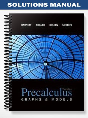 Solutions_Manual_for_Precalculus_Graphs_and_Models_3rd_Edition_by_Barnett