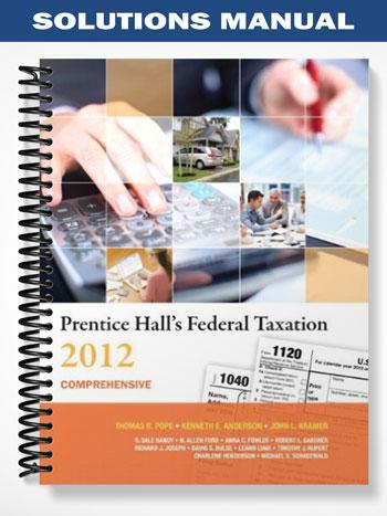 Solutions_Manual_for_Prentice_Halls_Federal_Taxation_2012_Comprehensive_25th_Edition_by_Pope