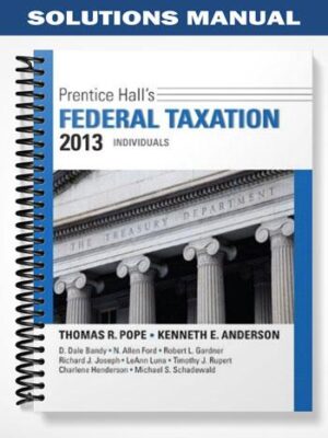 Solutions_Manual_for_Prentice_Halls_Federal_Taxation_2013_Individuals_26th_Edition_by_Pope