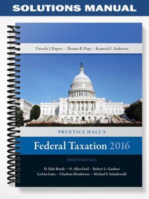Solutions_Manual_for_Prentice_Halls_Federal_Taxation_2016_Individuals_29th_Edition_by_Pope