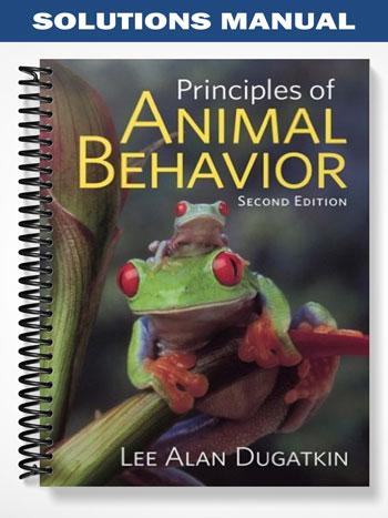 Solutions_Manual_for_Principles_of_Animal_Behavior_2nd_Edition_by_Lee_Alan_Dugatkin