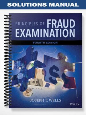 Solutions_Manual_for_Principles_of_Fraud_Examination_4th_Edition_by_Wells