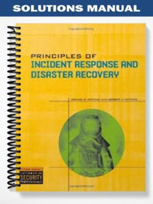 Solutions_Manual_for_Principles_of_Incident_Response_and_Disaster_Recovery_1st_Edition_by_Whitman