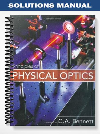 Solutions_Manual_for_Principles_of_Physical_Optics_1st_Edition_by_Bennett Solutions_Manual_for_Principles_of_Physical_Optics_1st_Edition_by_Bennett