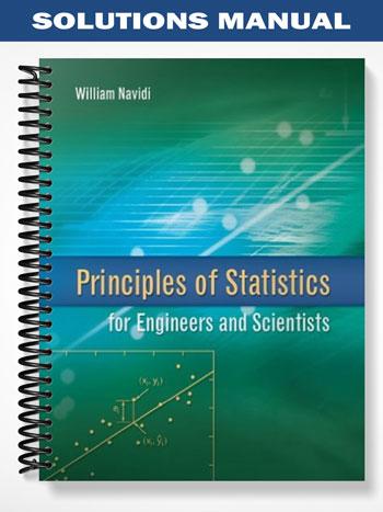 Solutions_Manual_for_Principles_of_Statistics_for_Engineers_and_Scientists_1st_Edition_by_William_Navidi