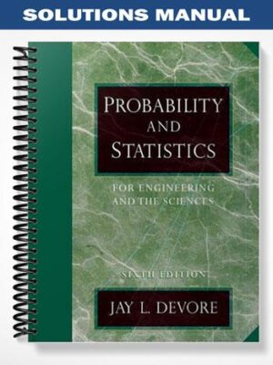 Solutions_Manual_for_Probability_And_Statistics_For_Engineering_And_The_Sciences_6th_Edition_by_Jay_Devore
