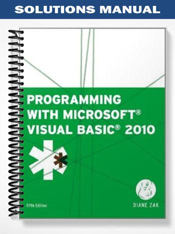 Solutions_Manual_for_Programming_with_Microsoft_Visual_Basic_2010_5th_Edition_by_Diane_Zak