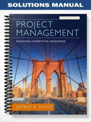 Solutions_Manual_for_Project_Management_Achieving_Competitive_Advantage_4th_Edition_by_Pinto