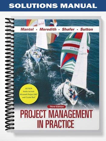 Solutions_Manual_for_Project_Management_in_Practice_3rd_Edition_by_Mantel