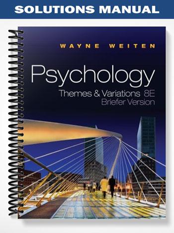 Solutions_Manual_for_Psychology_Themes_and_Variations_Briefer_Edition_8th_Edition_by_Wayne_Weiten