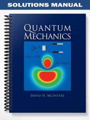 Solutions_Manual_for_Quantum_Mechanics_1st_Edition_by_McIntyre