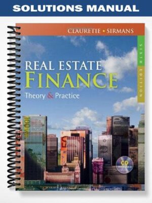 Solutions_Manual_for_Real_Estate_Finance_Theory__Practice_6th_Edition_by_Clauretie