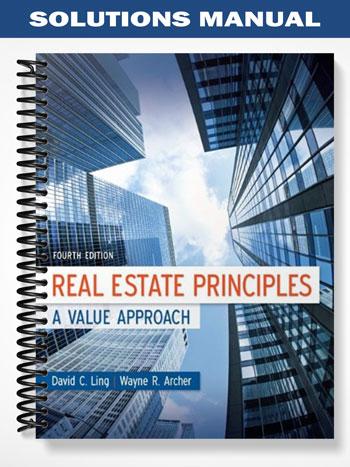 Solutions_Manual_for_Real_Estate_Principles_A_Value_Approach_4th_Edition_by_Ling Solutions_Manual_for_Real_Estate_Principles_A_Value_Approach_4th_Edition_by_Ling