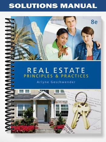 Solutions_Manual_for_Real_Estate_Principles_and_Practices_8th_Edition_by_Arlyne_Geschwender