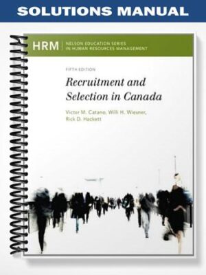 Solutions_Manual_for_Recruitment_and_Selection_in_Canada_5th_Edition_by_Catano