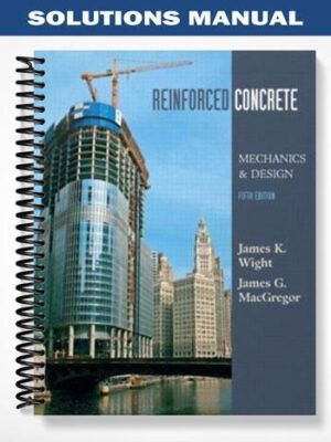 Solutions_Manual_for_Reinforced_Concrete_Mechanics_and_Design_5th_Edition_by_Wight