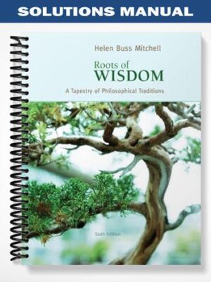Solutions_Manual_for_Roots_of_Wisdom_A_Tapestry_of_Philosophical_Traditions_6th_Edition_by_Helen_Buss_Mitchell
