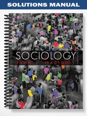 Solutions_Manual_for_Sociology_12th_Edition_by_Macionis