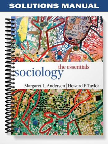 Solutions_Manual_for_Sociology_The_Essentials_7th_Edition_by_Andersen