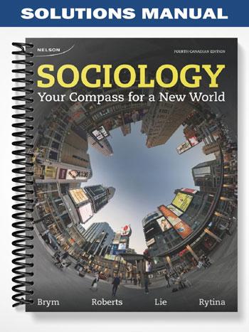 Solutions_Manual_for_Sociology_Your_Compass_for_a_New_World_4th_Edition_by_Brym