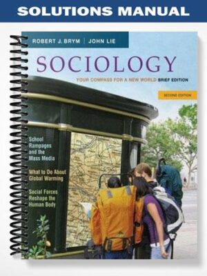 Solutions_Manual_for_Sociology_Your_Compass_for_a_New_World_Brief_Edition_2nd_Edition_by_Brym