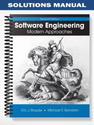 Solutions_Manual_for_Software_Engineering_Modern_Approaches_2nd_Edition_by_Braude
