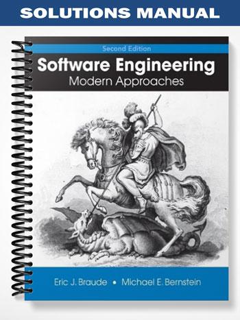 Solutions_Manual_for_Software_Engineering_Modern_Approaches_2nd_Edition_by_Braude