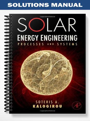 Solutions_Manual_for_Solar_Energy_Engineering_Processes_and_Systems_1st_Edition_by_Kalogirou