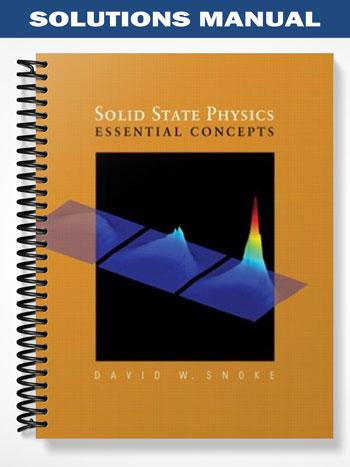Solutions Manual for Solid State Physics Essential Concepts 1st Edition ...