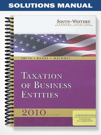 Solutions_Manual_for_South Western_Federal_Taxation_2010_Taxation_of_Business_Entities_13th_Edition_by_Smith