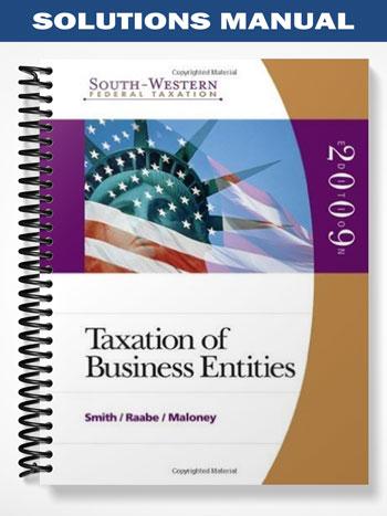 Solutions_Manual_for_South Western_Federal_Taxation_Taxation_of_Business_Entities_12th_Edition_by_Smith